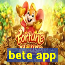 bete app